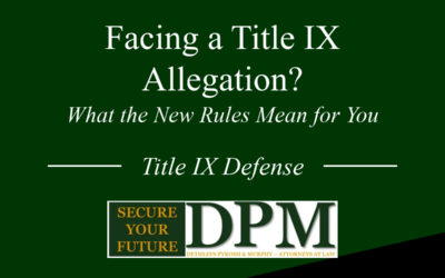Facing a Title IX Allegation? What the New Rules Mean for You